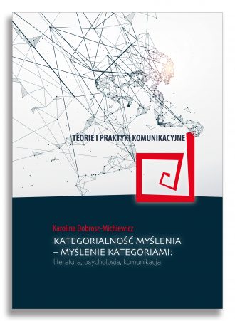 Kategorialność myślenia – myślenie kategoriami: literatura, psychologia, komunikacja