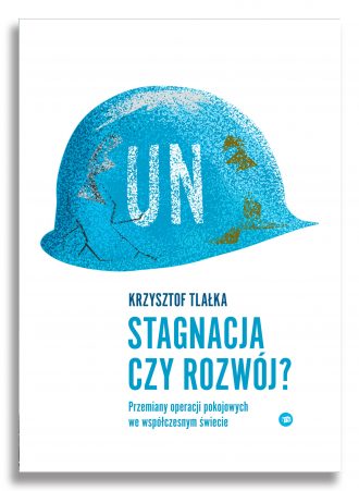 Stagnacja czy rozwój? Przemiany operacji pokojowych we współczesnym świecie