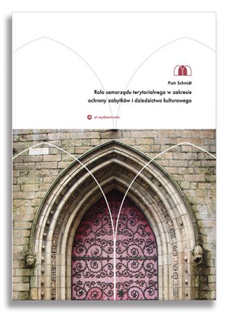 Rola samorządu terytorialnego w zakresie ochrony zabytków i dziedzictwa kulturowego