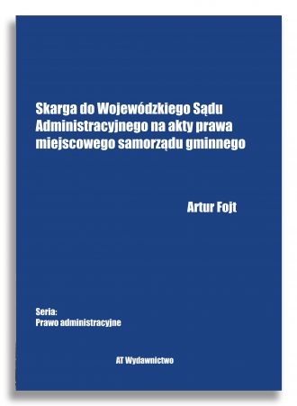 Skarga do wojewódzkiego sądu administracyjnego na akty prawa miejscowego samorządu gminnego