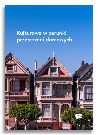 Kulturowe wizerunki przestrzeni domowych