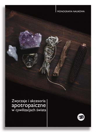 Zwyczaje i akcesoria apotropaiczne w cywilizacjach świata