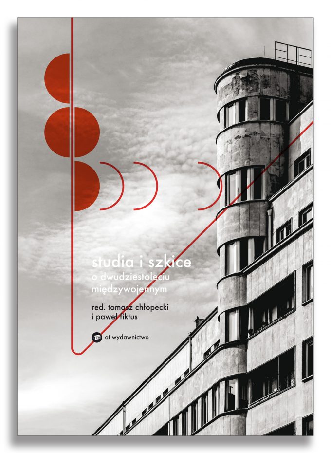 Studia i Szkice o dwudziestoleciu międzywojennym Studia i Szkice o dwudziestoleciu międzywojennym