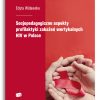 Socjopedagogiczne aspekty profilaktyki zakażeń wertykalnych HIV w Polsce Socjopedagogiczne aspekty profilaktyki zakażeń wertykalnych HIV w Polsce
