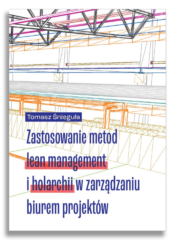 Zastosowanie metod lean management i holarchi w zarządzaniu biurem projektów