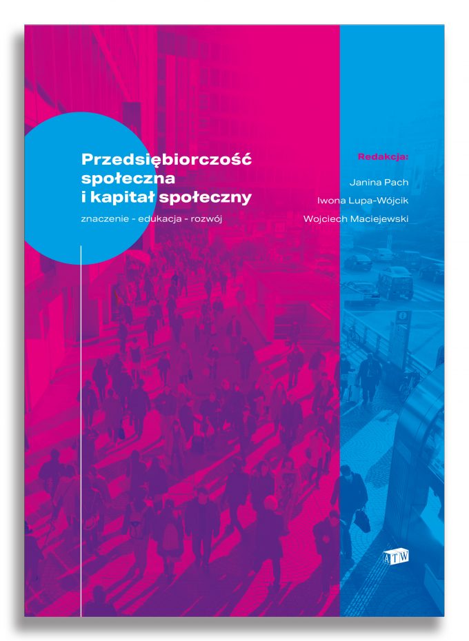 Przedsiębiorczość społeczna i kapitał społeczny: Przedsiębiorczość społeczna i kapitał społeczny: znaczenie – edukacja – rozwój