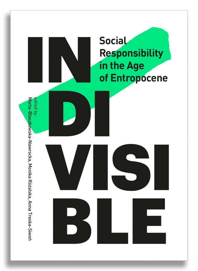 INDIVISIBLE. Social Responsibility in the Age of Entropocene