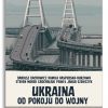 Ukraina od pokoju do wojny Ukraina od pokoju do wojny